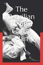 The Brazilian Jiu Jitsu Game Plan