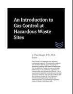 An Introduction to Gas Control at Hazardous Waste Sites