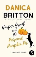 Harper Grant and the Poisoned Pumpkin Pie: A Witchy Short 