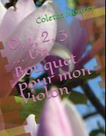 0, 1, 2, 3 ... Un Bouquet Pour Mon Violon
