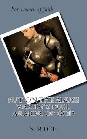 Putting on the Abuse Victim's Full Armor of God