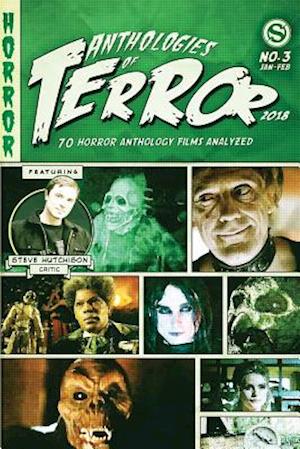 Anthologies of Terror 2018: 70 Horror Anthology Films Analyzed