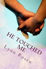 He Touched Me