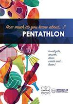 How Much Do You Know About... Pentathlon