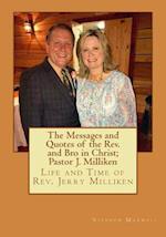 The Messages and Quotes of the Rev. and Bro in Christ; Pastor J. Milliken
