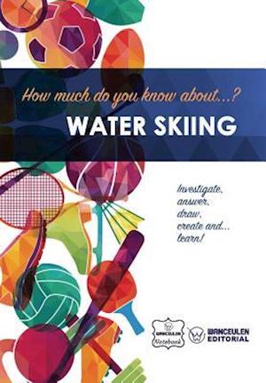How Much Do You Know About... Water Skiing