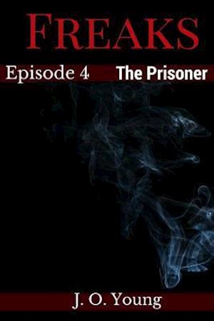 Freaks Episode 4 the Prisoner