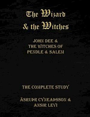 The Wizard & the Witches: John Dee & the Witches of Pendle & Salem