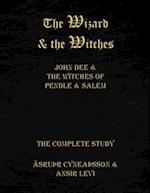 The Wizard & the Witches: John Dee & the Witches of Pendle & Salem 