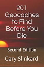 201 Geocaches to Find Before You Die