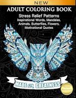 ADULT COLORING BOOK: Stress Relief Patterns Inspirational Words, Mandalas, Animals, Butterflies, Flowers, Motivational Quotes 