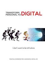 Transform - Personal to Digital