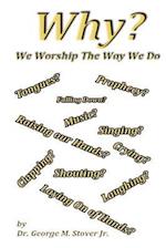 Why We Worship The Way We Do