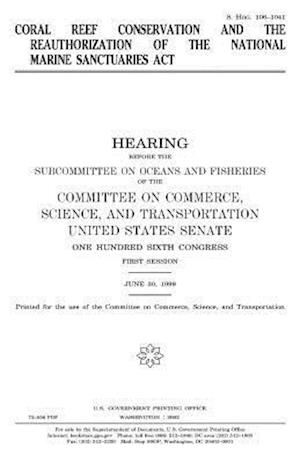 Coral Reef Conservation and the Reauthorization of the National Marine Sanctuaries ACT