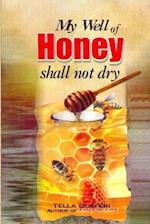 My Well of Honey Shall Not Dry