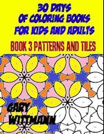 30 Days of Coloring Books for Kids and Adults Book 3 Patterns and Tiles