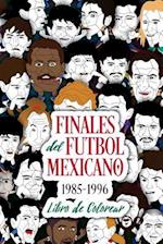 Finales del Futbol Mexicano 1985-1996 Libro Para Colorear