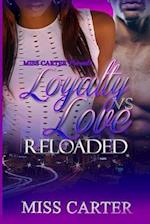 Loyalty Vs Love Reloaded