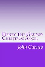 Henry the Grumpy Christmas Angel