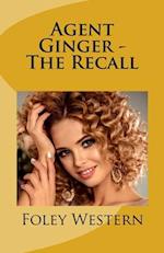 Agent Ginger - The Recall