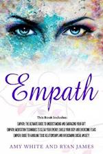 Empath: 3 Manuscripts - Empath: The Ultimate Guide to Understanding and Embracing Your Gift, Empath: Meditation Techniques to shield your body, Empath