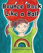 Bounce Back Like a Ball