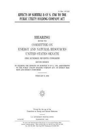 Effects of Subtitle B of S. 1766 to the Public Utility Holding Company ACT