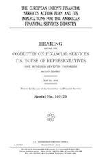 The European Union's Financial Services Action Plan and Its Implications for the American Financial Services Industry
