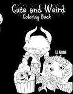 Cute and Weird Coloring Book