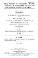 Illegal Trafficking of Archaeological Resources, Protection of Paleontological Resources, and Designate Certain Waterways in Puerto Rico