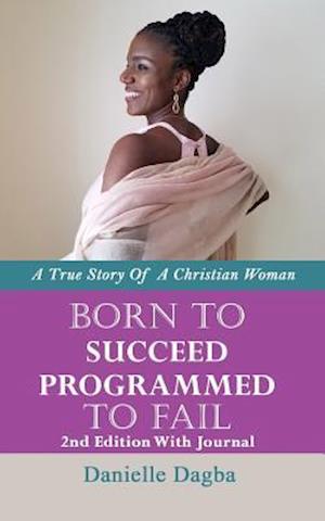 Born to Succeed, Programmed to Fail