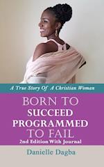 Born to Succeed, Programmed to Fail