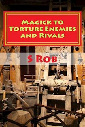 Magick to Torture Enemies and Rivals