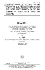 Legislative Proposals Relating to the Statute of Limitations on Claims Against the United States Related to the Management of Indian Tribal Trust Fund