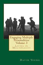 Engaging Multiple Personalities Volume 3: Living in Multiplicity 