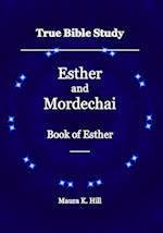 True Bible Study - Esther and Mordechai Book of Esther