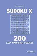 Sudoku X - 200 Easy to Master Puzzles 9x9 (Volume 4)