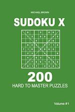 Sudoku X - 200 Hard to Master Puzzles 9x9 (Volume 1)