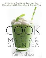 Cook with Matcha and Green Tea