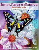 Beautiful Butterflies and Flowers Dot-to-Dot For Adults- Puzzles From 150 to 760: Dots: Flowers and Flight! 