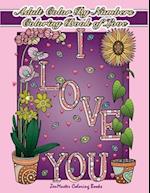 Adult Color By Numbers Coloring Book of Love: A Valentines Color By Number Coloring Book for Adults with Hearts, Flowers, Candy, Butterflies and Love 