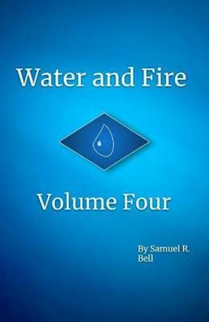 Water and Fire Volume Four