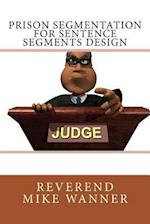 Prison Segmentation for Sentence Segments Design