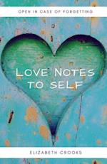 Love Notes to Self: Open in Case of Forgetting 