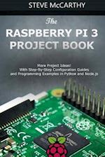 The Raspberry Pi 3 Project Book