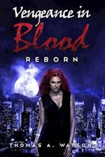 Vengeance in Blood (Book 3): Reborn 