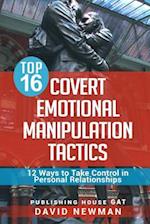 Top 16 Covert Emotional Manipulation Tactics