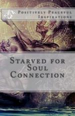 Starved for Soul Connection