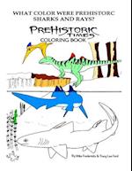 What color were Prehistoric Sharks and Rays?