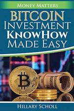 Bitcoin Investment KnowHow Made Easy